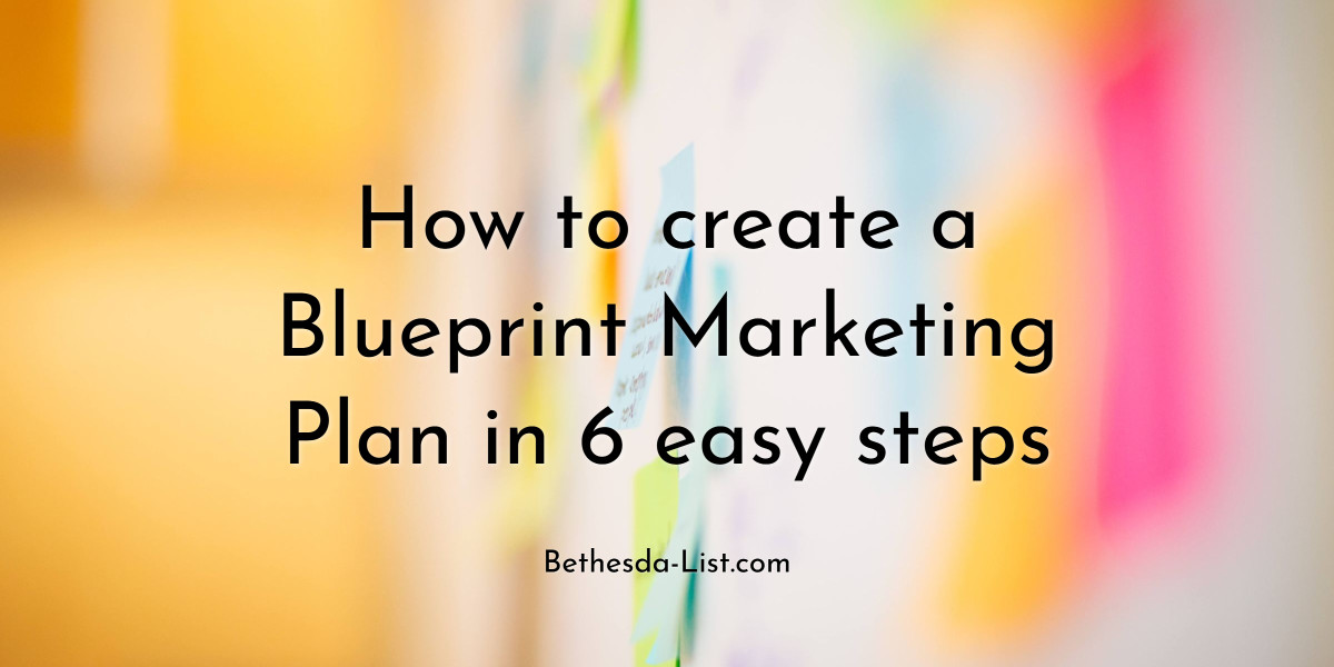 Read more about the article How to create a Blueprint Marketing Plan in 6 Easy Steps