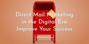 Read more about the article Direct Mail Marketing in the Digital Era – Improve Your Success