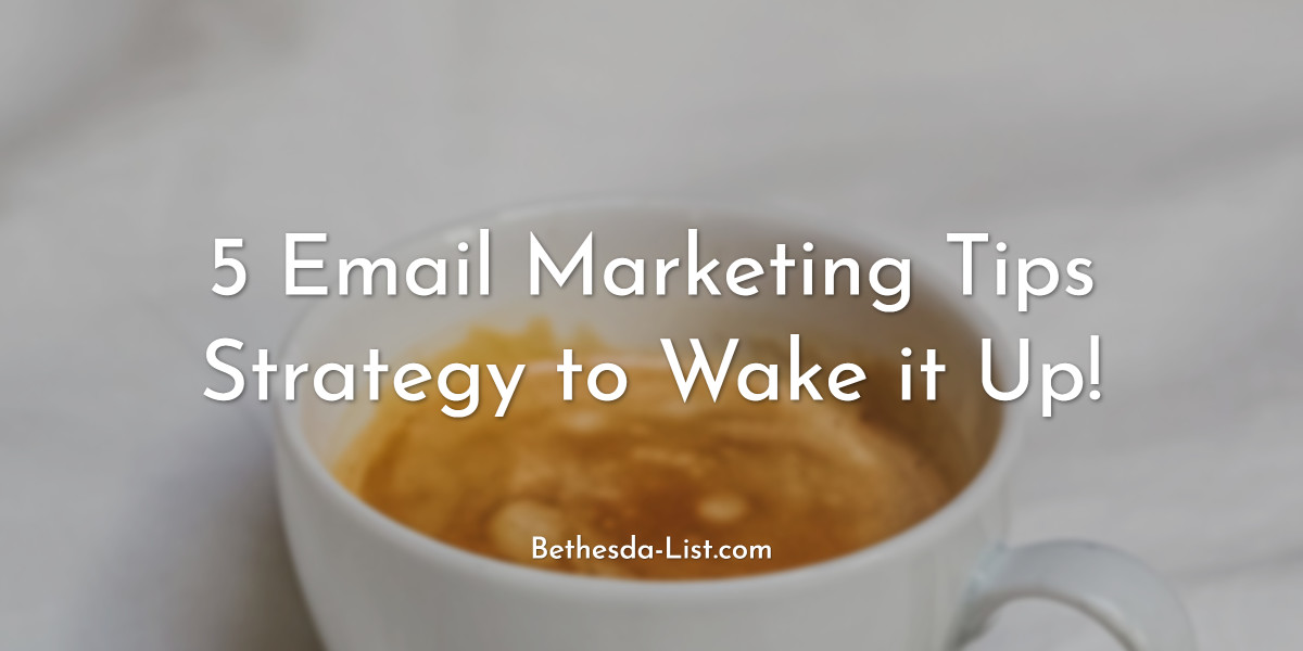 Read more about the article 5 Email Marketing Tips – Strategy to Wake it Up!