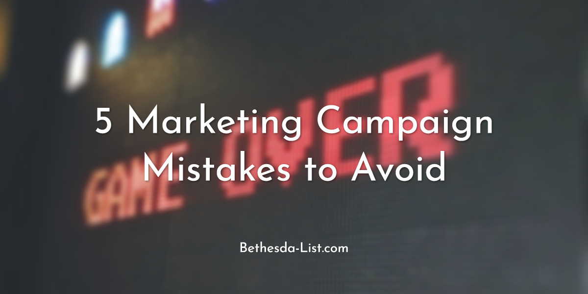 You are currently viewing 5 Marketing Campaign Mistakes to Avoid